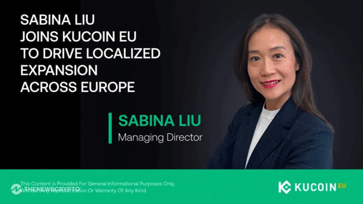 KuCoin Appoints Sabina Liu as EU Managing Director Following MiCAR License Milestone